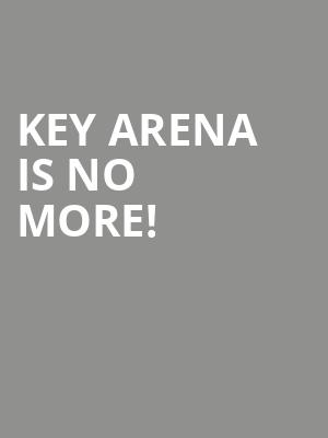 Key Arena is no more